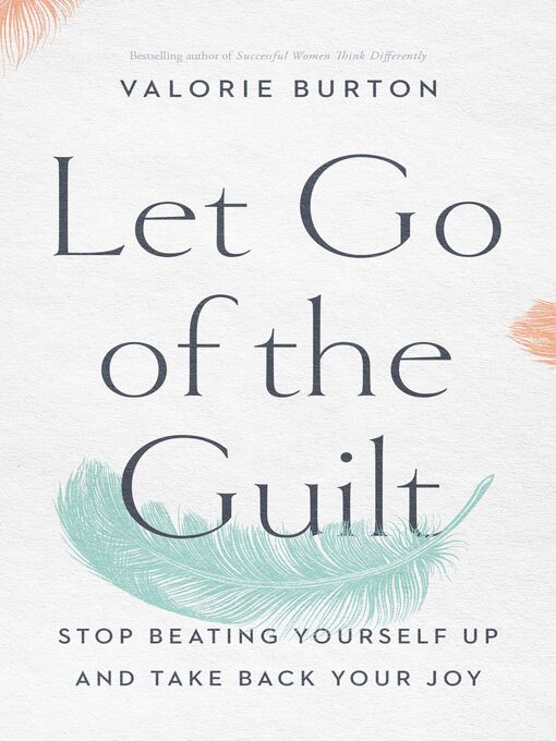 Title details for Let Go of the Guilt by Valorie Burton  - Wait list